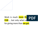 Work Is Much More FUN Than For Giving More Than We Get