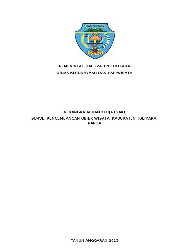 Kerangka Acuan Kerja (Kak) Survei Pengembangan Objek Wisata, Kabupaten Tolikara, Papua | Pdf
