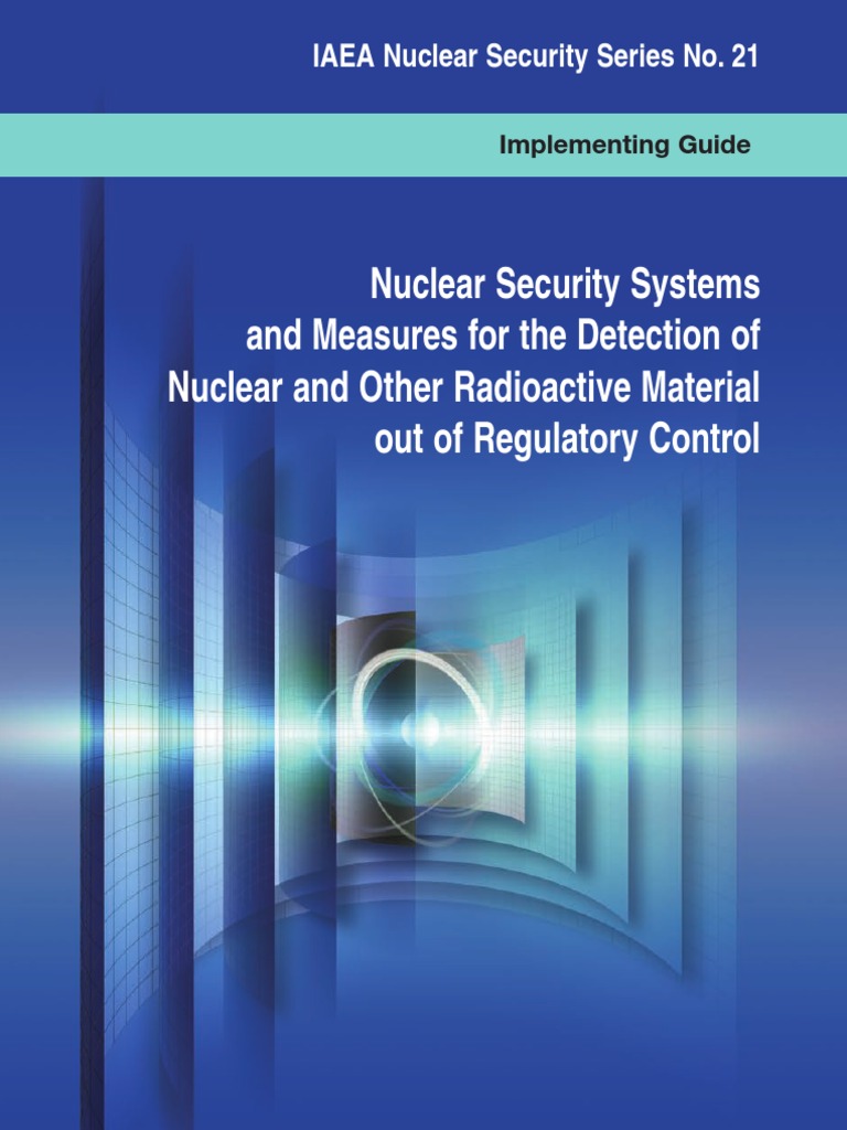 Nuclear security systems and measures for the detection of nuclear and
