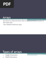 Arrays: An Array Is A Data Structure That Contains Several Variables of The Same Type. User Defined Reference Type