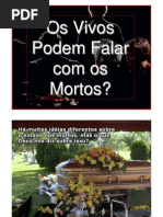 Os Vivos Podem Falar Com Os Mortos