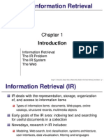 Modern Information Retrieval: Information Retrieval The IR Problem The IR System The Web