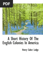 A Short History of the English Colonies in America (1881) Henry Cabot Lodge