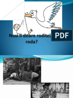 Nose Li Dobre Roditelje Roda