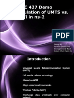 ENSC 427 Demo Simulation of UMTS vs. Wi-Fi in ns-2: Group #5 Gyuhan David Choi Seungjae Andy Back Calvin Chun Kwan Ho