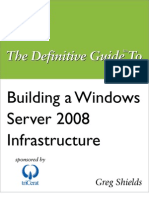 The Definitive Guide to Building a Windows Server 2008 Infrastructure