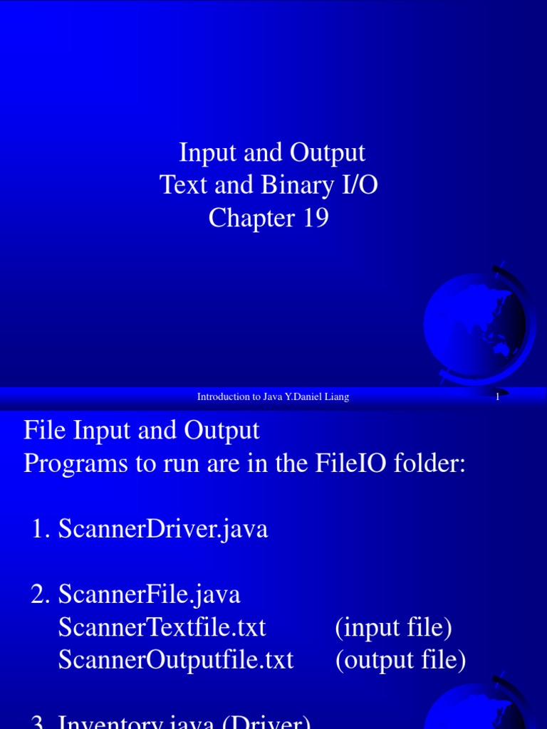 Input and Output Text and Binary I/O: Introduction To Java Y.Daniel ...