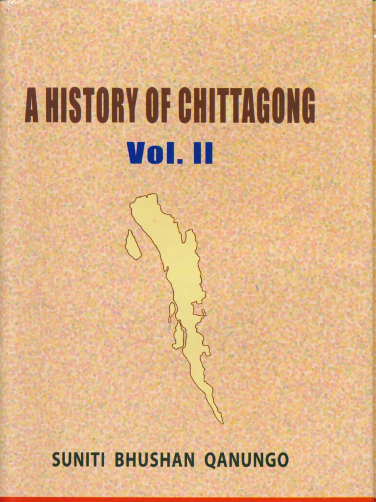 History of Chittagong (1761-1947) Vol 2, PDF, British Raj