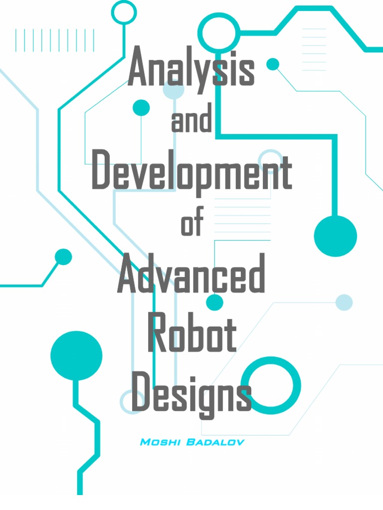 Analysis and Development of Advanced Robot Designs | PDF | Robot | Robotics
