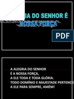 A Alegria Do Senhor É Nossa Força