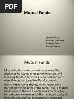 Mutual Funds: Presented By: Saurabh Tamrakar Ravikant Tiwari Prateek Devra