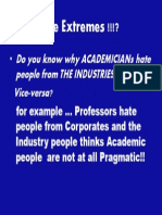 The Extremes !!!?: Do You Know Why Academicians Hate People From The Industries and Vice-Versa?