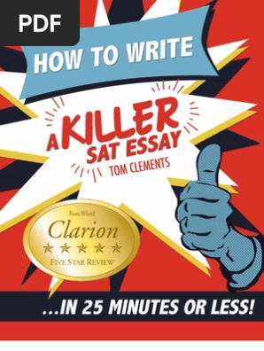 How To Write A Killer Sat Essay In 25 Minutes Sat The - 