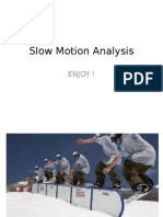 Slow Motion Analysis: Enjoy !