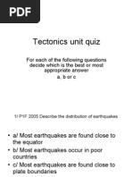 Tectonics Unit Quiz: For Each of The Following Questions Decide Which Is The Best or Most Appropriate Answer A, B or C