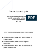 Tectonics Unit Quiz: For Each of The Following Questions Decide Which Is The Best or Most Appropriate Answer A, B or C