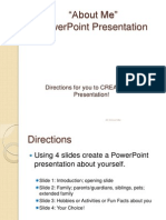 "About Me" Powerpoint Presentation: Directions For You To Create Your Presentation!