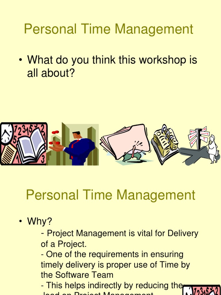 Personal Time Management: - What Do You Think This Workshop Is All ...