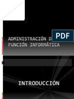 ADMINISTRACIÓN DE LA FUNCIÓN INFORMÁTICA