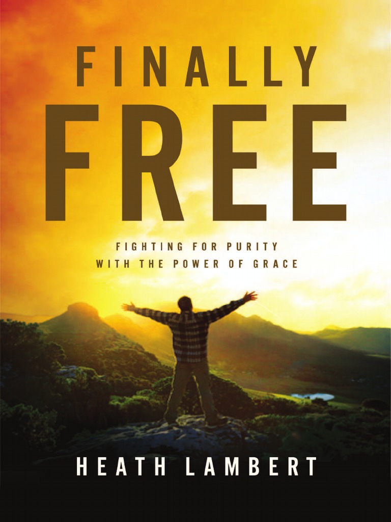 Finally Free by Heath Lambert (Excerpt) PDF Grace In Christianity