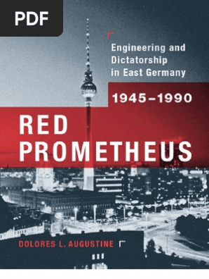 Augustine Dolores L Red Prometheus Engineering And Dictatorship In East Germany 1945 1990 East Germany Socialism