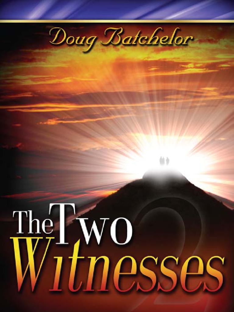 The Two Witnesses (Moses & Elijah) - by Doug Batchelor | PDF | Elijah |  Jesus