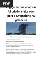 O gigante que "acordou" foi criado à leite com pera e Ovomaltine na geladeira