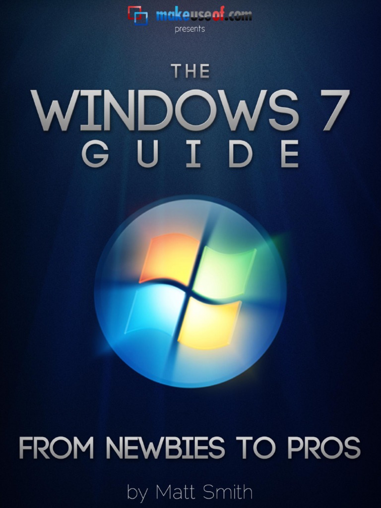 The Ultimate Windows 7 Guide From Newbies To Pros | PDF
