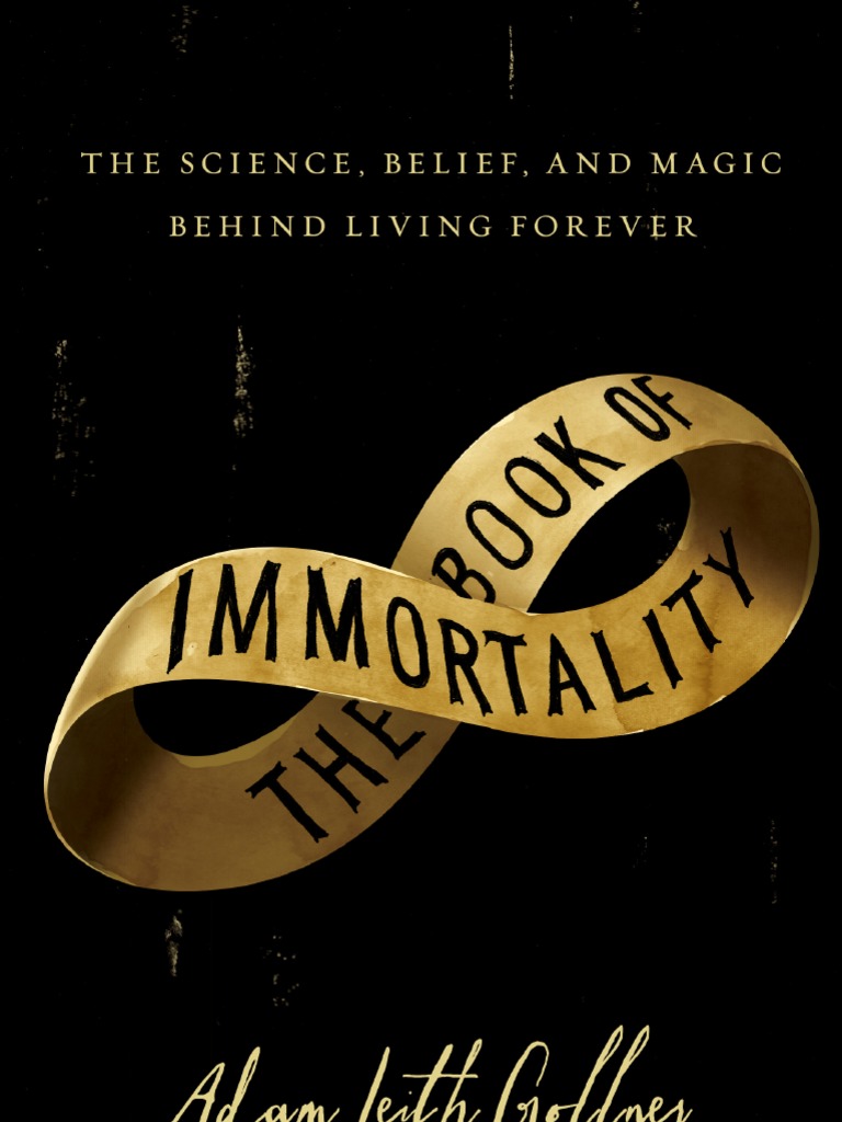 The Book Of Immortality By Adam Gollner Pdf Agnosticism Immortality