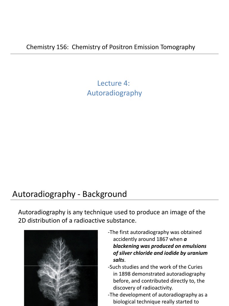Autoradiography Autoradiography Chemistry 156 Chemistry of Positron