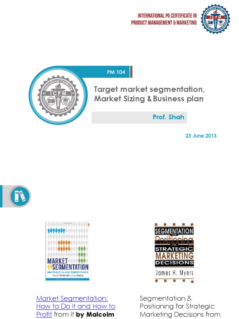 Target Market Segmentation, Market Sizing &business Plan: Prof. Shah ...