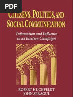 (Cambridge Studies in Public Opinion and Political Psychology) R. Robert Huckfeldt, John Sprague, James H. Kuklinski, Robert S. Wyer, Stanley Feldman-Citizens, Politics and Social Communication_ Infor