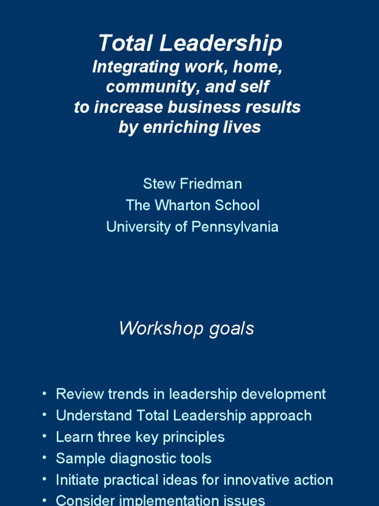 Total Leadership: Integrating Work, Home, Community, and Self To ...