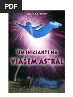 Um Iniciante Na Viagem Astral - Saulo Calderon