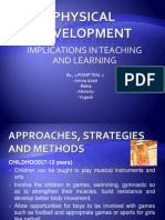 PHYSICAL DEVELOPMENT (Implications Teaching N Learning)