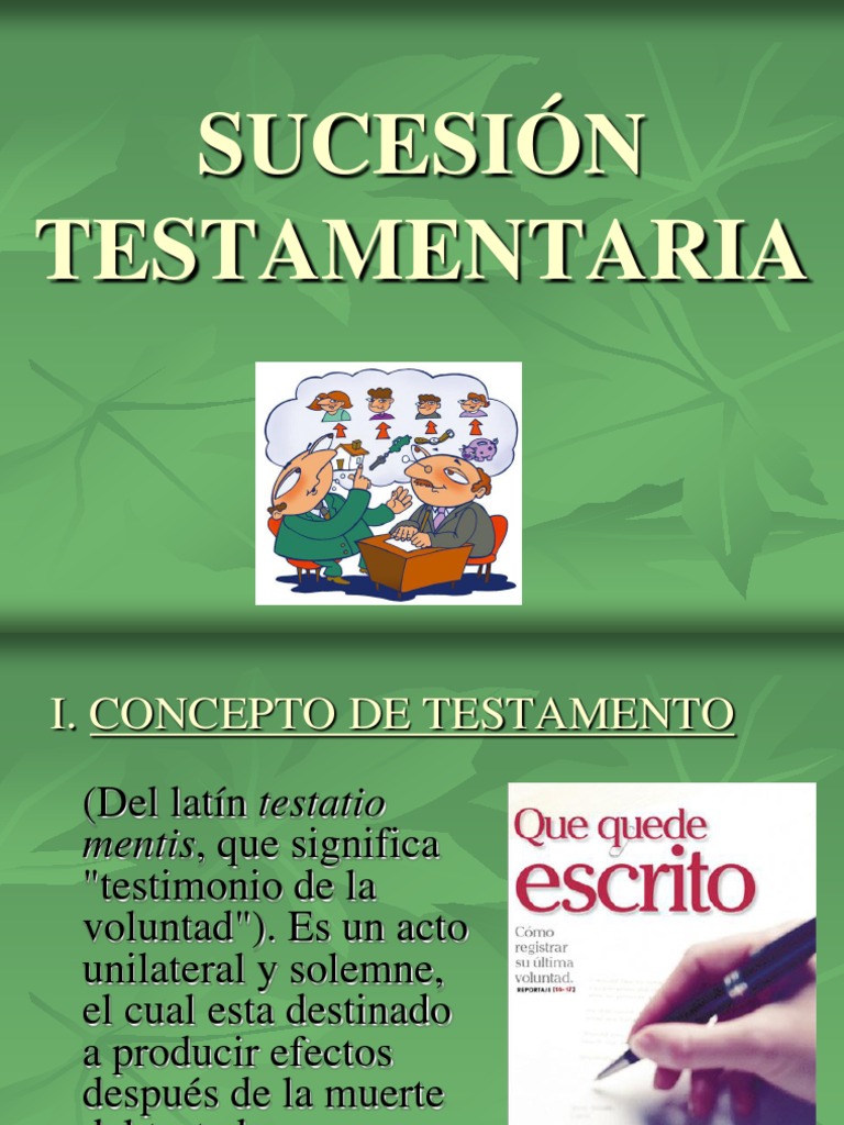 SUCESIÓN TESTAMENTARIA Voluntad y testamento Herencia