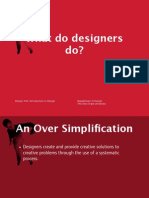 What Do Designers Do?: Design 200: Introduction To Design Department of Design The Ohio State University