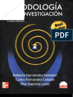 Sampieri, R., Fernandez, C., Baptista, P. (2008) . Metodología de La Investigación. México DF McGrawHill. Cap 1 y 2