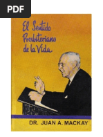 Jhon a. Mackay El Sentido Presbiteriano de La Vida