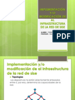 Implementación y Modificacion de La Infraestructura de La Red de Sise