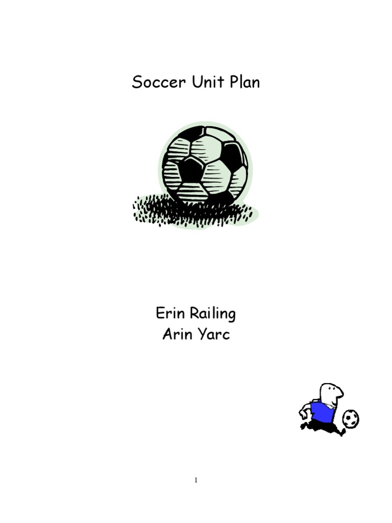 Soccer Unit Plan Erin Railing Arin Yarc PDF Sports Learning