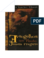 Evangelhos Que Paulo Jamas Pregaria - Ciro Sanches Zibordi