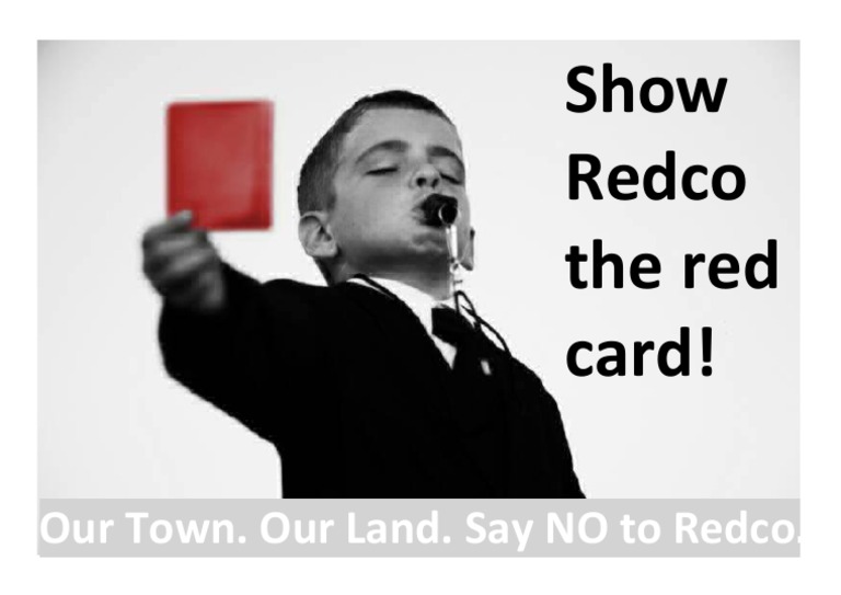 Show Redco The Red Card!: Our Town. Our Land. Say NO To Redco | PDF