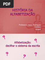 HISTÓRIA DA ALFABETIZAÇÃO