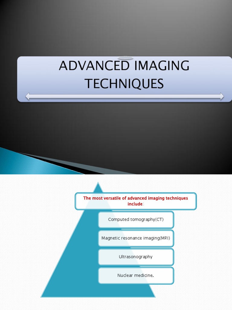 Advanced Imaging Techniques Overview | PDF | Ct Scan | Tomography