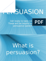 Persuasion: Get Ready To Take Notes. These Will Be Helpful For Your Persuasive Speech