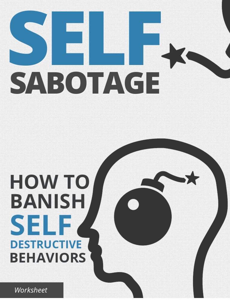 Self Sabotage How to Banish Self Destructive Behaviors Worksheet