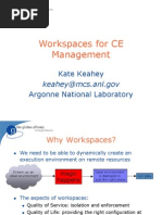 Workspaces For CE Management: Kate Keahey Argonne National Laboratory