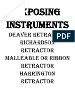 Exposing Instruments: Deaver Retractor Richardson Retractor Malleable or Ribbon Retractor Harrington Retractor
