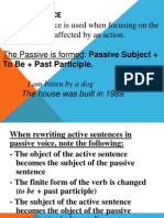 The Passive Voice Is Used When Focusing On The Person or Thing Affected by An Action. The Passive Is Formed: Passive Subject +